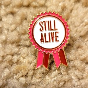🛍5 for $25/ Still Alive Tiny Pin